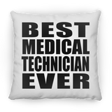 Best Medical Technician Ever - Throw Pillow