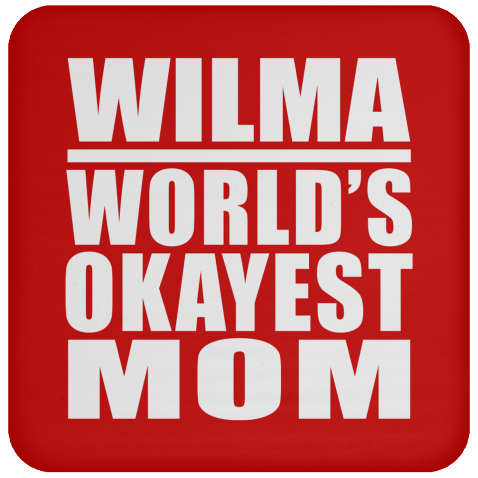 Wilma World's Okayest Mom - Drink Coaster