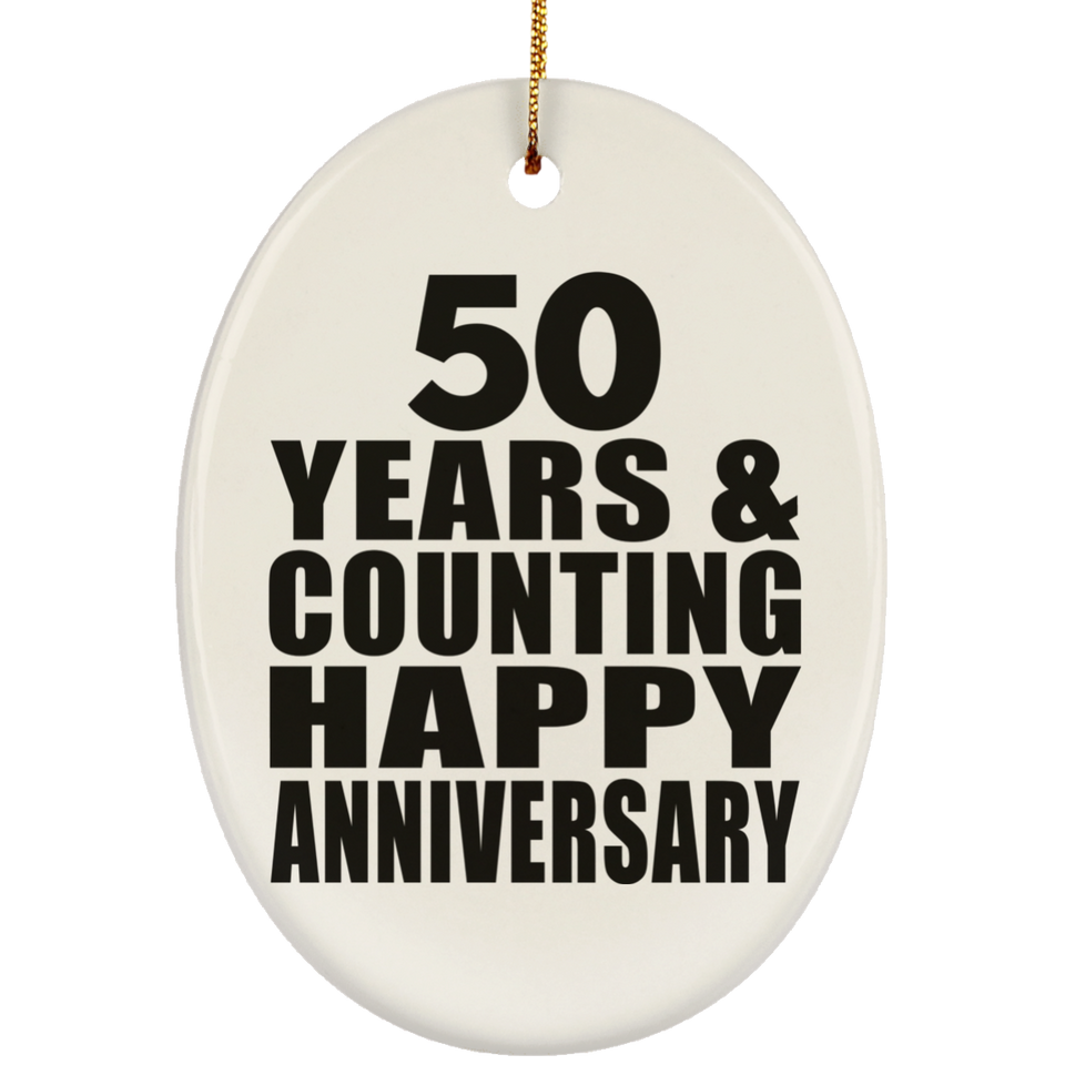 Happy 50th Anniversary 50 Years & Counting - Oval Ornament