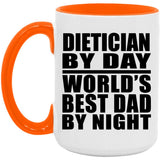 Dietician By Day World's Best Dad By Night - 15oz Accent Mug Orange
