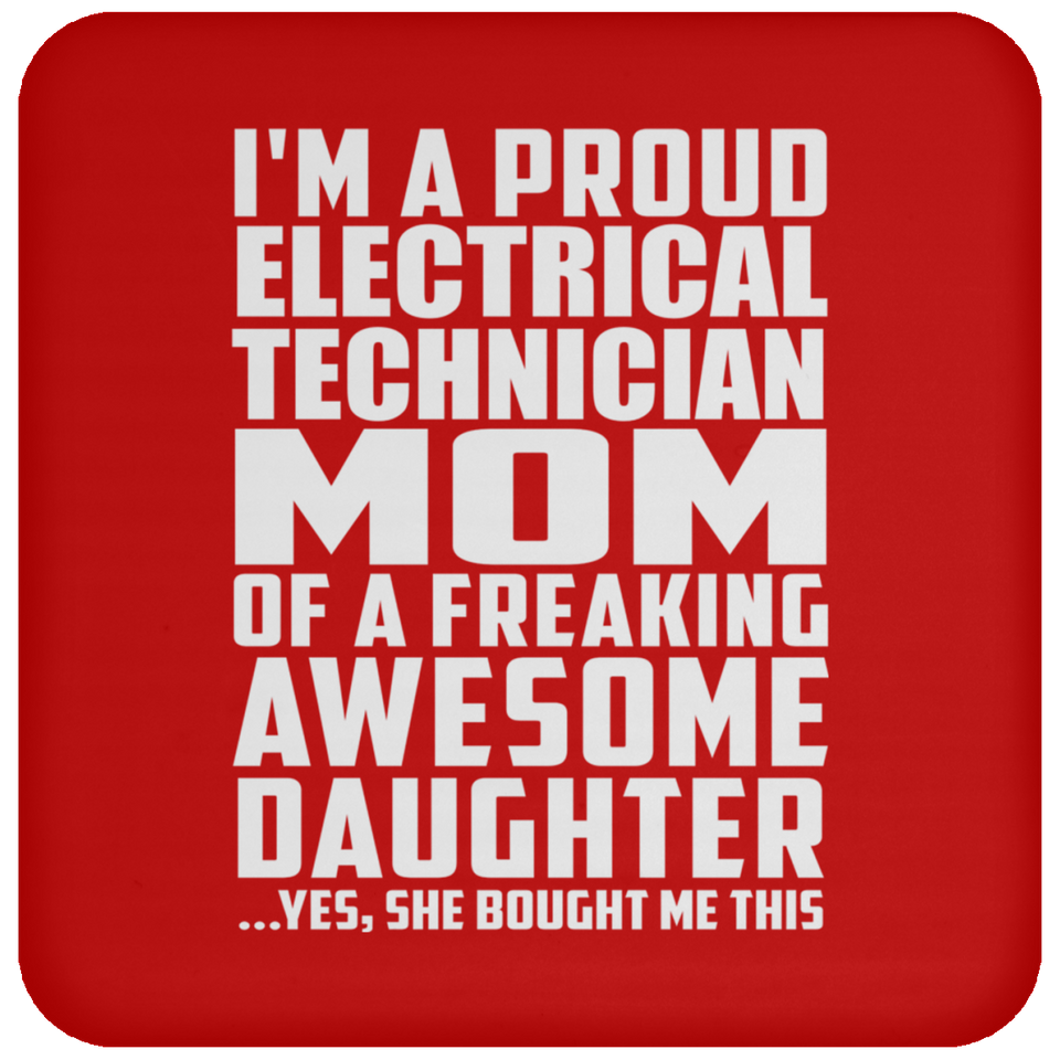Proud Electrical Technician Mom Of Awesome Daughter - Drink Coaster