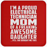 Proud Electrical Technician Mom Of Awesome Daughter - Drink Coaster