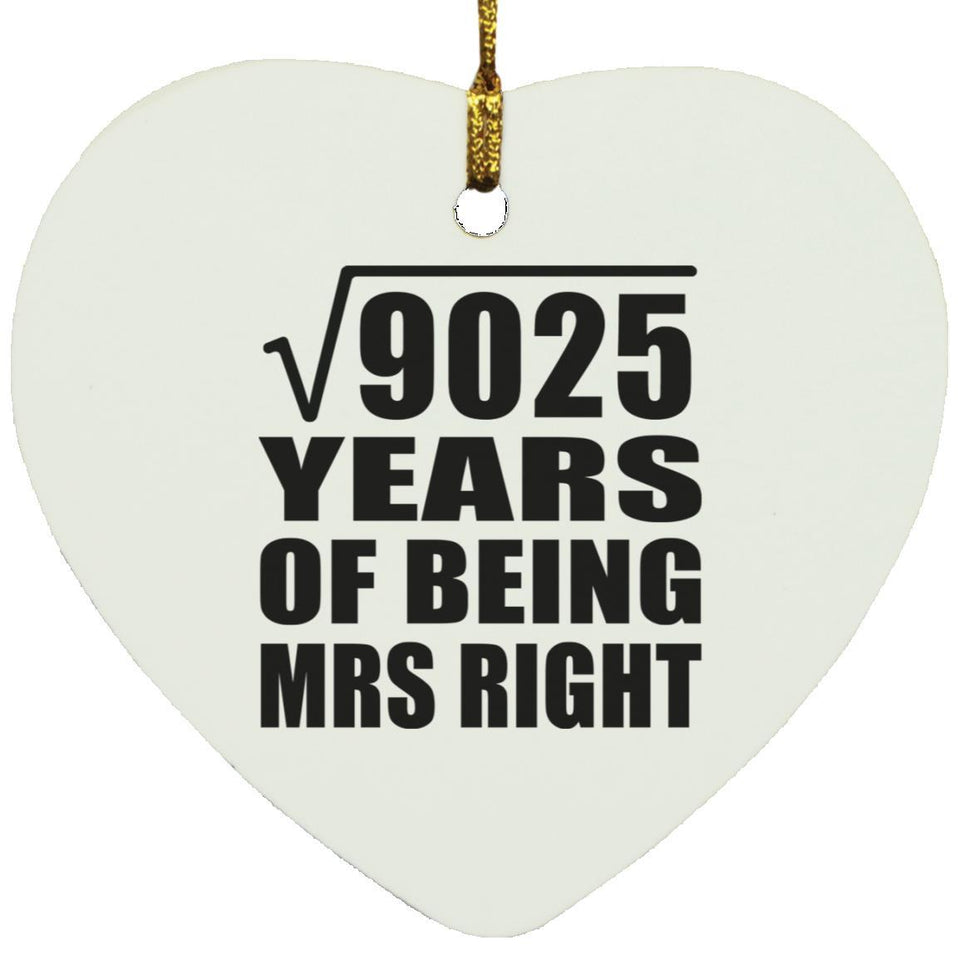 95th Anniversary Square Root of 9025 Years of Being Mrs Right - Heart Ornament