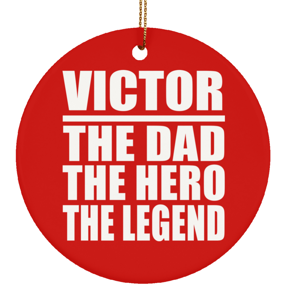 Victor The Dad The Hero The Legend - Circle Ornament