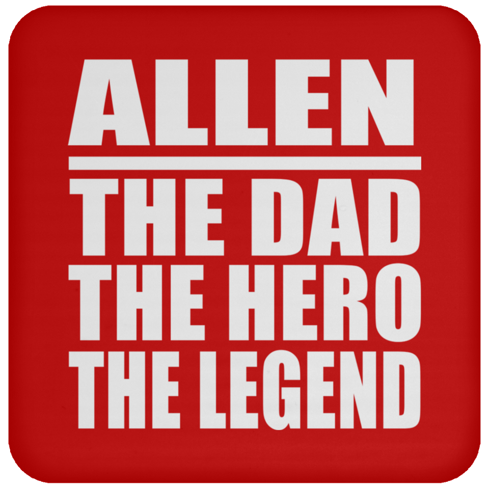Allen The Dad The Hero The Legend - Drink Coaster