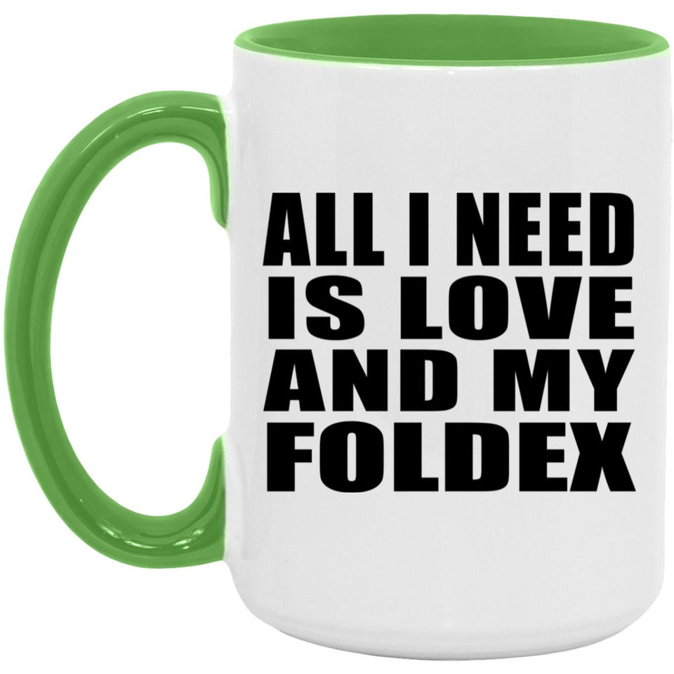 All I Need Is Love And My Foldex - 15oz Accent Mug Green