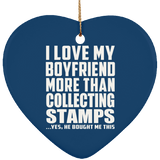 I Love My Boyfriend More Than Collecting Stamps - Heart Ornament