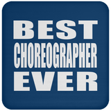 Best Choreographer Ever - Drink Coaster