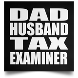 Dad Husband Tax Examiner - Poster Square
