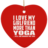 I Love My Girlfriend More Than Yoga - Heart Ornament