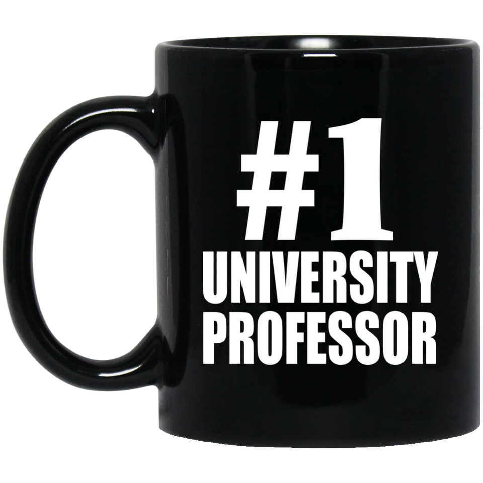 Number One #1 University Professor - 11 Oz Coffee Mug Black