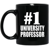 Number One #1 University Professor - 11 Oz Coffee Mug Black