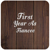 First Year As Fiancee - Drink Coaster D
