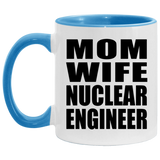 Mom Wife Nuclear Engineer - 11oz Accent Mug Blue