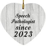 Speech Pathologist Since 2023 - Heart Ornament F