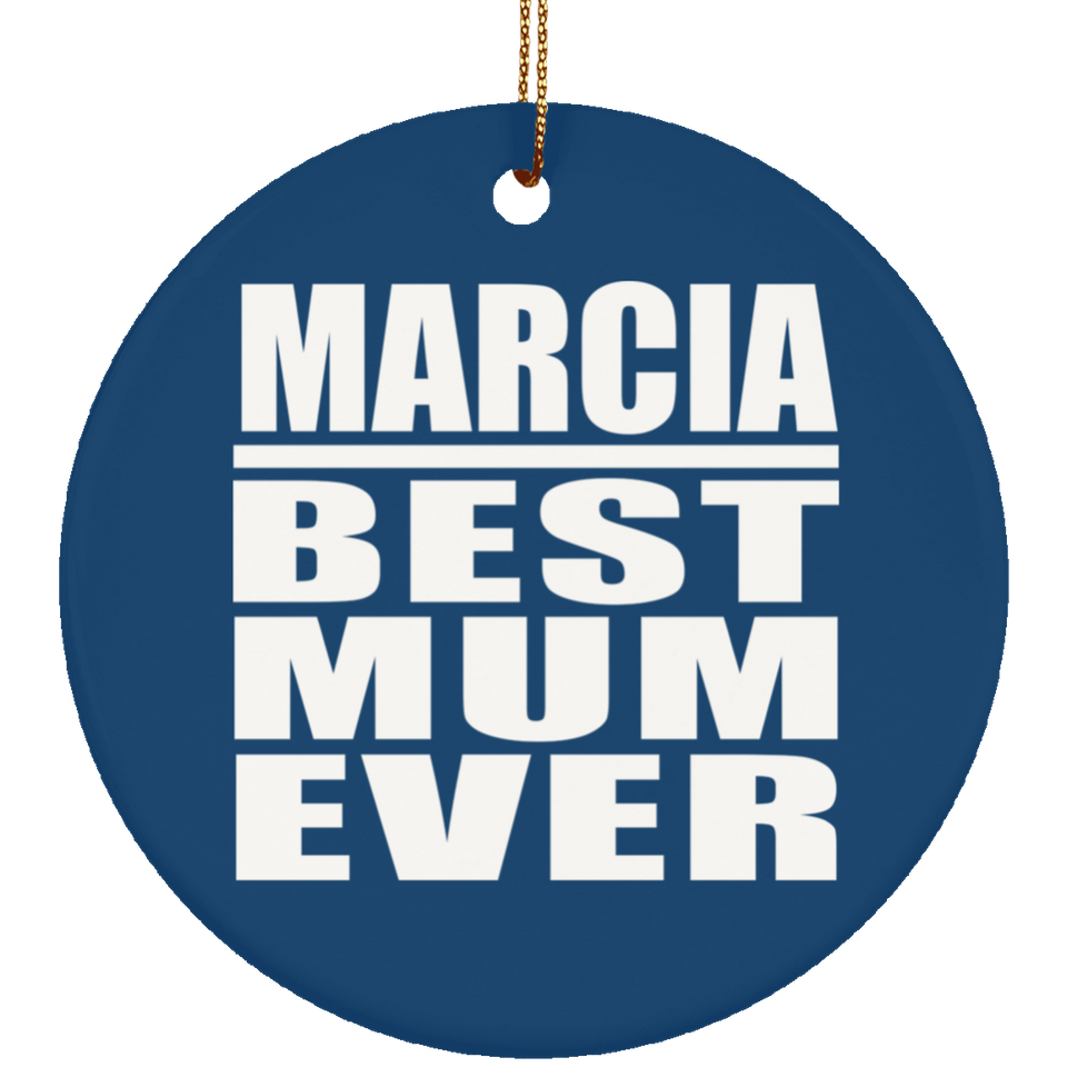 Marcia Best Mum Ever - Circle Ornament