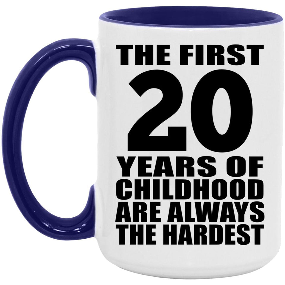 20th Birthday First 20 Years of Childhood Are The Hardest - 15oz Accent Mug Purple