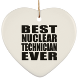Best Nuclear Technician Ever - Heart Ornament