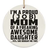 Personalized Gift, Proud [Job] Mom Of Awesome Daughter - Ceramic Ornament
