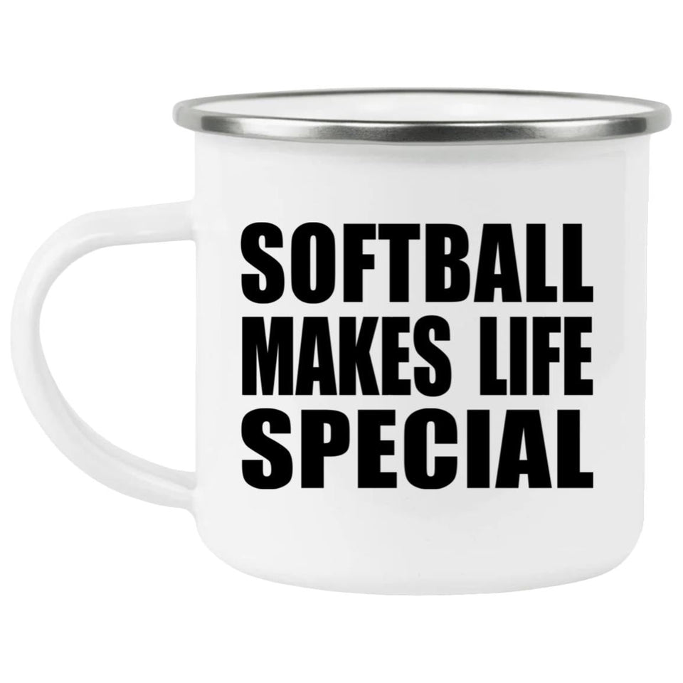 Softball Makes Life Special - 12oz Camping Mug