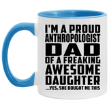 Proud Anthropologist Dad Of Awesome Daughter - 11oz Accent Mug Blue