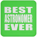 Best Astronomer Ever - Drink Coaster