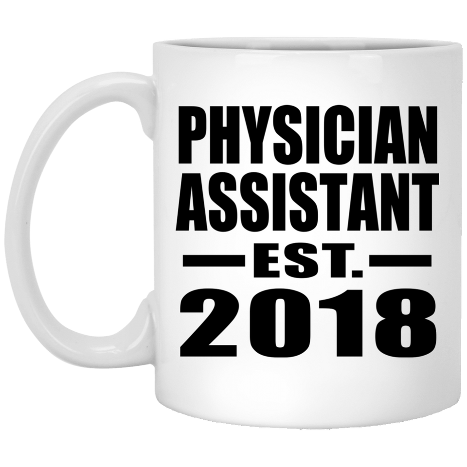 Physician Assistant Established EST. 2018 - 11 Oz Coffee Mug