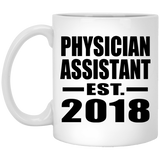 Physician Assistant Established EST. 2018 - 11 Oz Coffee Mug