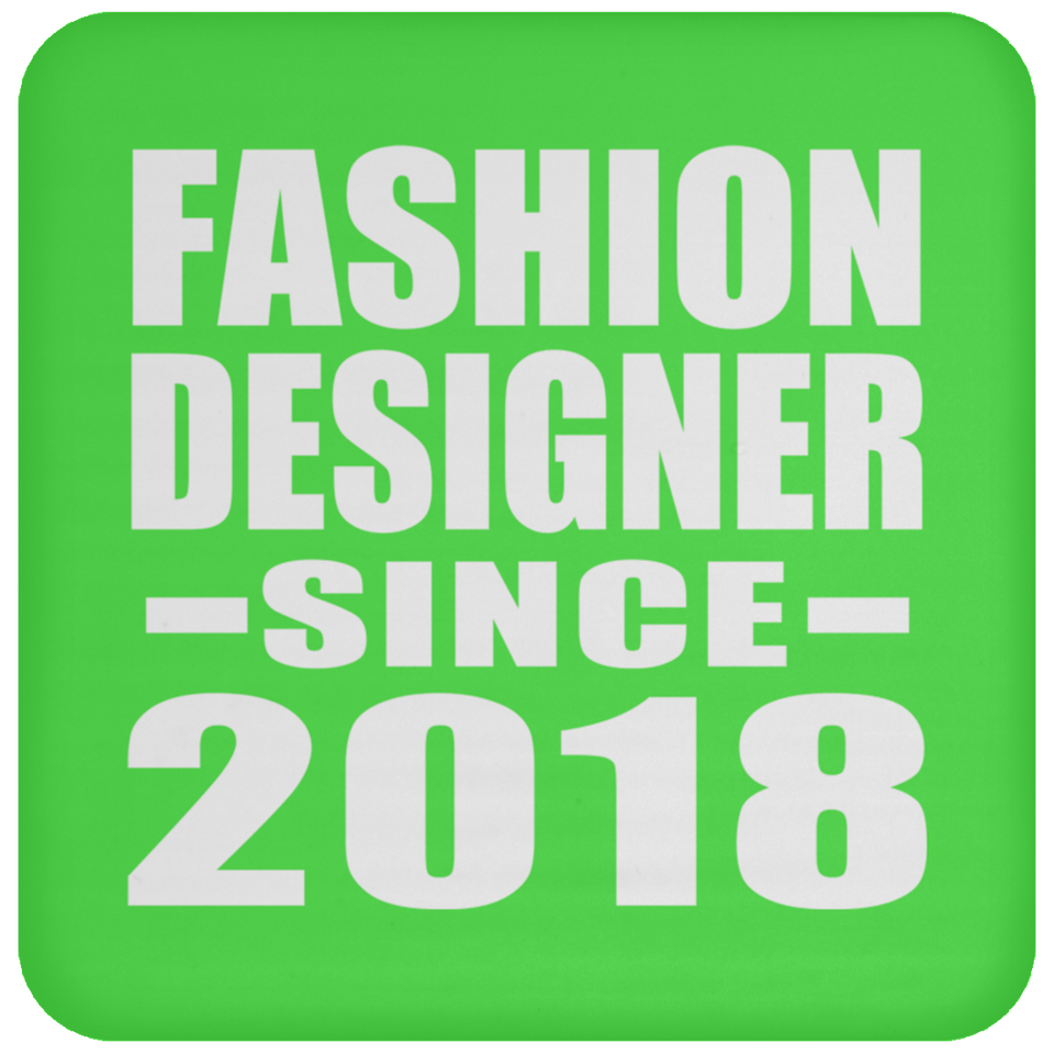 Fashion Designer Since 2018 - Drink Coaster