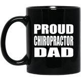 Proud Chiropractor Dad - 11oz Coffee Mug Black