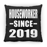 Houseworker Since 2019 - Throw Pillow Black