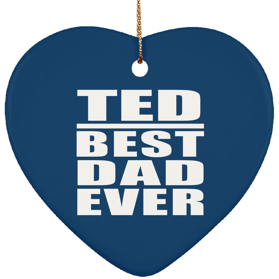 Ted Best Dad Ever - Heart Ornament