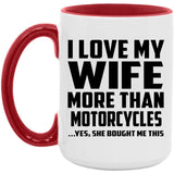 I Love My Wife More Than Motorcycles - 15oz Accent Mug Red
