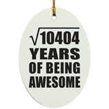 102nd Birthday Square Root of 10404 Years of Being Awesome - Oval Ornament