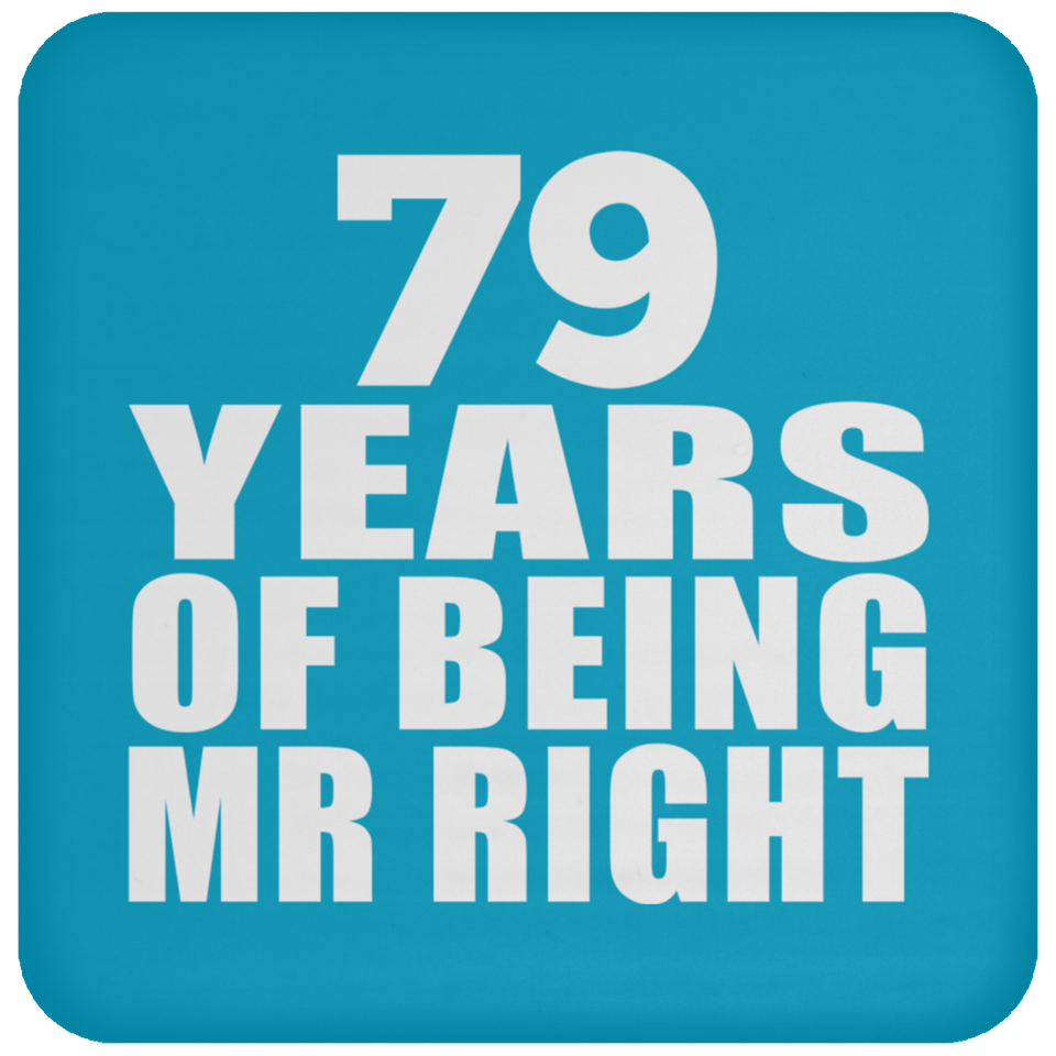 79th Anniversary 79 Years Of Being Mr Right - Drink Coaster