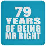79th Anniversary 79 Years Of Being Mr Right - Drink Coaster
