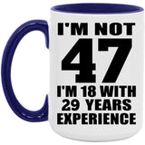 47th Birthday I'm Not 47 I'm 18 With 29 Years Experience - 15oz Accent Mug Purple