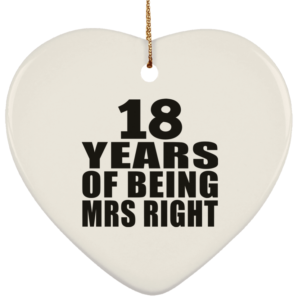 18th Anniversary 18 Years Of Being Mrs Right - Heart Ornament