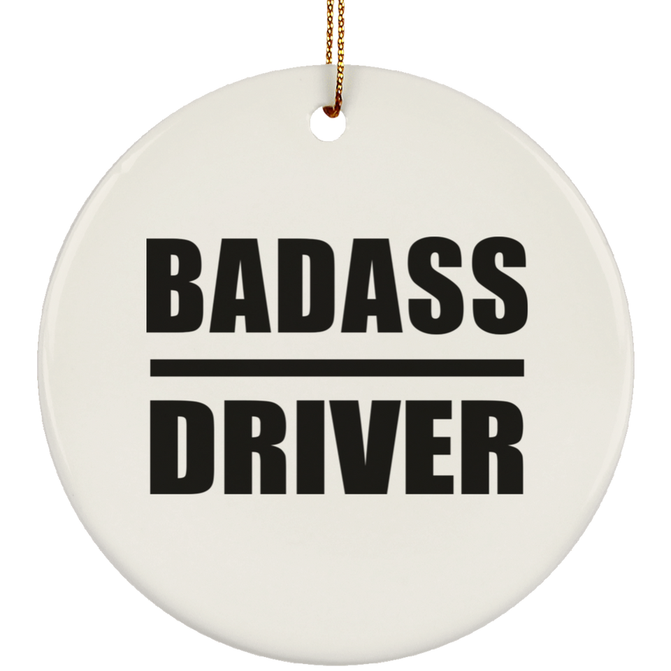 Badass Driver - Circle Ornament