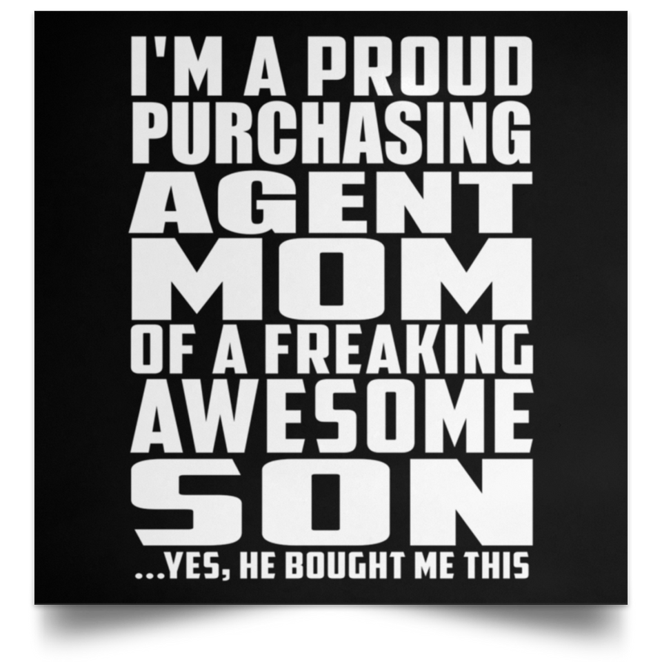 Proud Purchasing Agent Mom Of Awesome Son - Poster Square