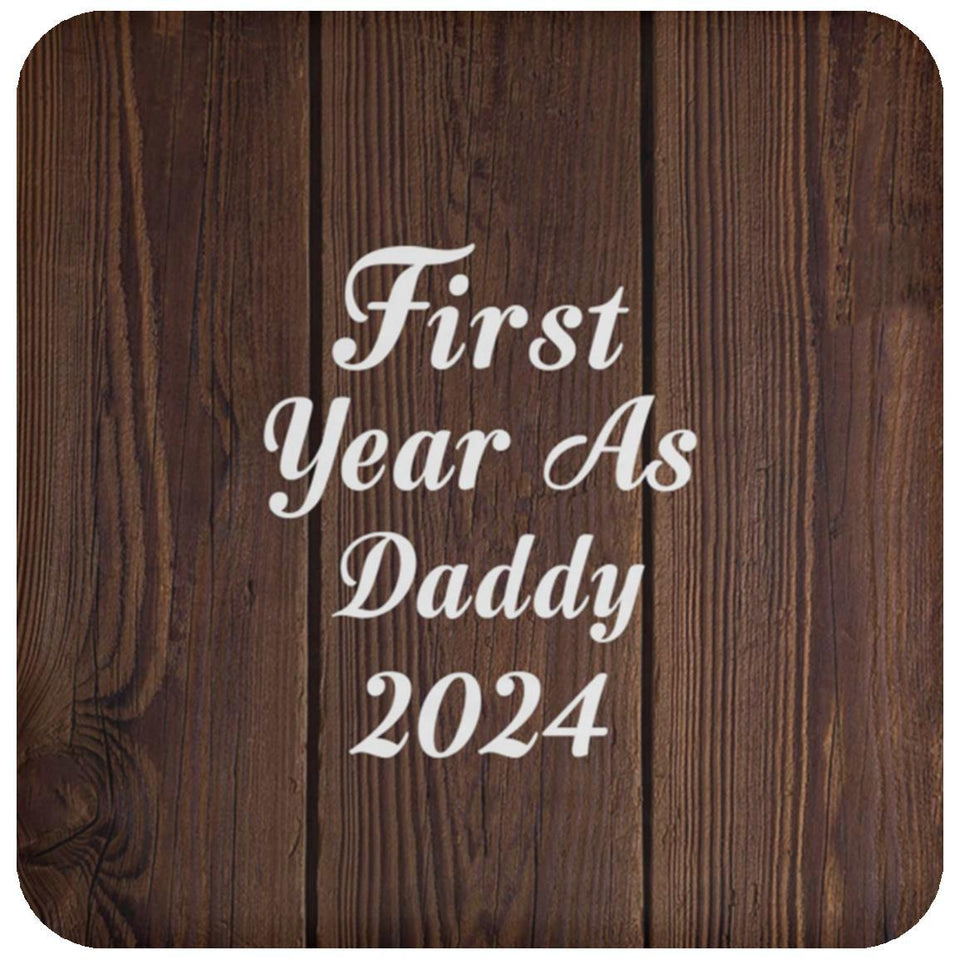 First Year As Daddy 2024 - Drink Coaster D