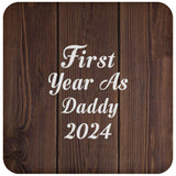 First Year As Daddy 2024 - Drink Coaster D