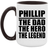 Phillip The Dad The Hero The Legend - 15oz Accent Mug Black