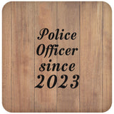 Police Officer Since 2023 - Drink Coaster C