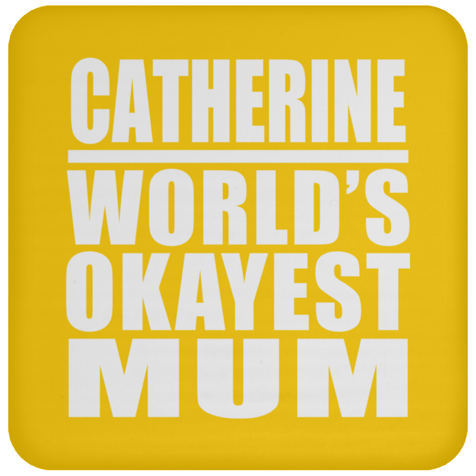 Catherine World's Okayest Mum - Drink Coaster