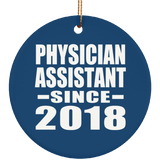 Physician Assistant Since 2018 - Circle Ornament