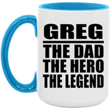 Greg The Dad The Hero The Legend - 15oz Accent Mug Blue