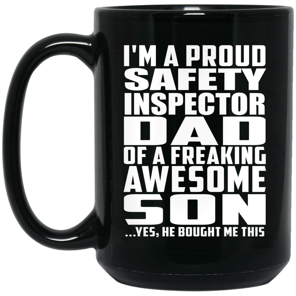 Proud Safety Inspector Dad Of Awesome Son - 15 Oz Coffee Mug Black