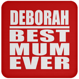 Deborah Best Mum Ever - Drink Coaster