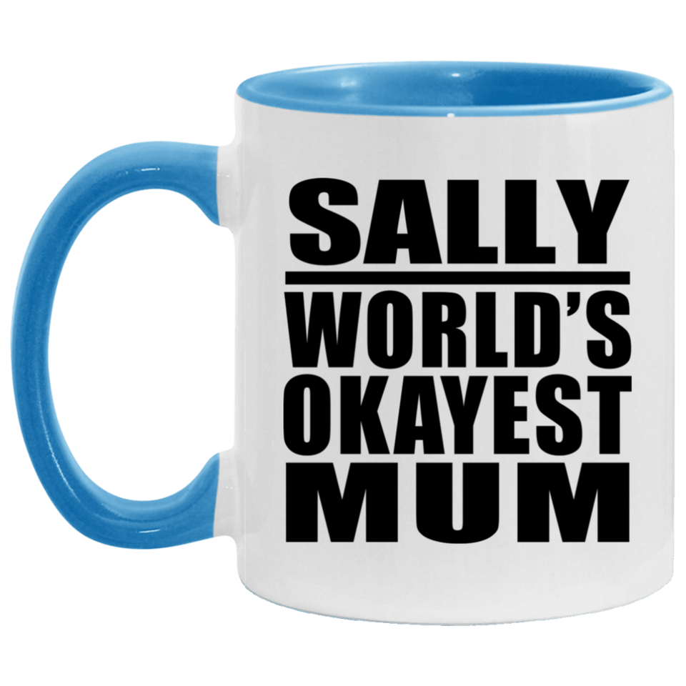 Sally World's Okayest Mum - 11oz Accent Mug Blue